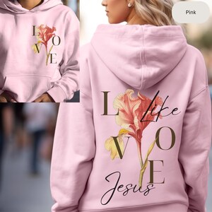 Love Like Jesus Boho Hoodie, Religious Hoodie, Catholic Floral Girl Hoodie, Christian Girl Hoodie, God Hoodie, Bible Verses Hoodie Gift. image 5