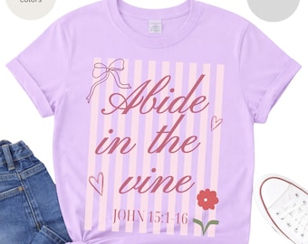 Abide in the Vine T-shirt | Christian Scripture John 15:1-16, Floral Pink Design