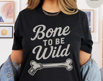 Radiology Shirt, Bone To Be Wild - Unisex Tee, Medical Apparel, X-ray Tech Gift, Doctor T-shirt, Anatomy Clothing, Hospital Scrub Top
