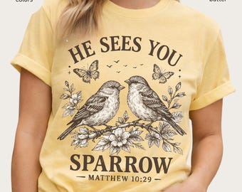 Christian Tee, He Sees You Sparrow T-Shirt, Biblical Matthew 10:29