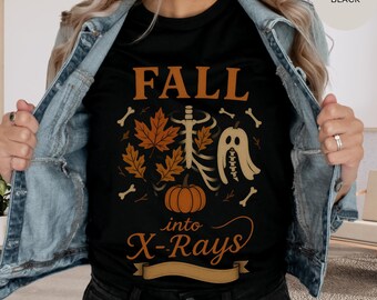 Fall Into X-Rays Shirt Funny Radiology Fall Tee Pumpkin Skeleton Halloween Tech Shirt Autumn Bones X-Ray Tech Gift Radiologic Tech Tee Gift.