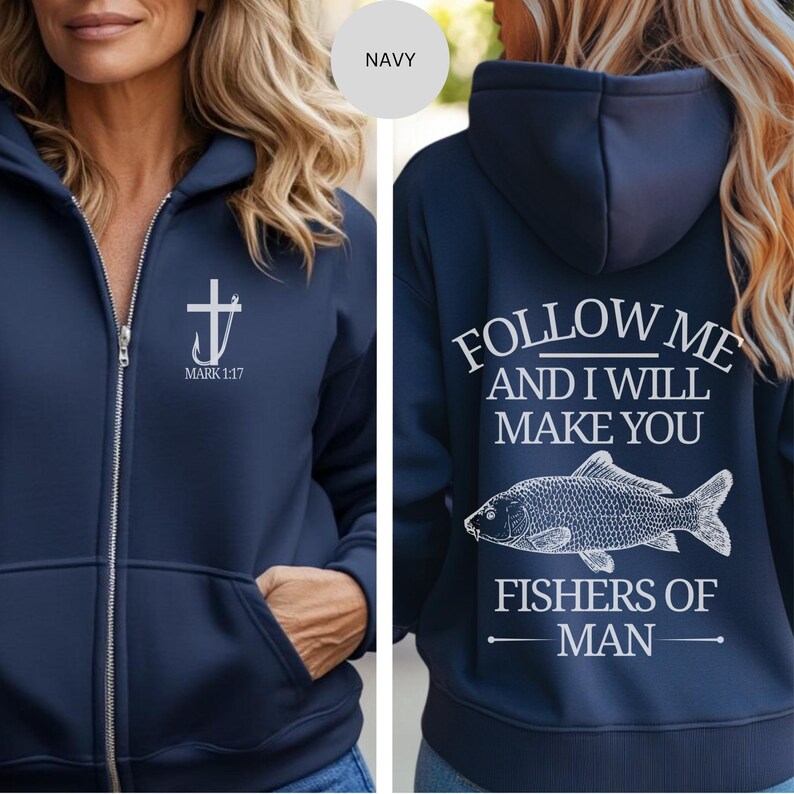 May include: Navy blue zip-up hoodie with a white cross and hook design, and the text "MARK 1:17" on the front. The back features the text "FOLLOW ME AND I WILL MAKE YOU FISHERS OF MAN" with a fish graphic.