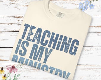 Teaching Is My Ministry T-shirt | Christian Teacher Tee, Faith-Based Educator Shirt