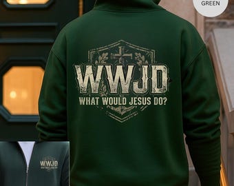 WWJD What Would Jesus Do zip hoodie | Christian faith sweatshirt