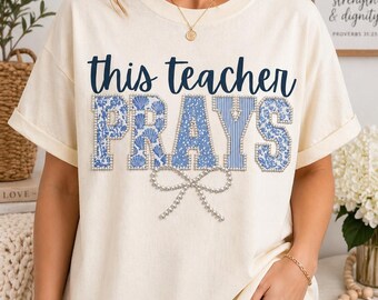 Christian Teacher Shirt, This Teacher Prays Faith Tee, Faux Pearls Garment-Dyed Cotton Comfort