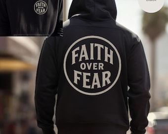 Christian Hoodie, Religious Pullover, Faith Hooded Sweatshirt, Religious Apparel, Christian Gift, Faith Over Fear Jumper, Catholic Hoodie