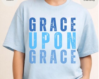 Grace Upon Grace T-shirt | Inspirational Christian Tee