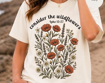 Christian Women Shirt, Consider the Wildflowers floral T-Shirt