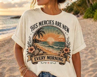 His Mercies Are New Every Morning T-shirt | Sunrise Beach Christian Women Tee