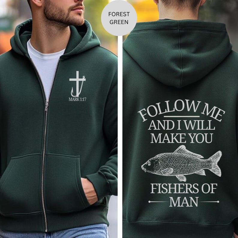 May include: Forest green zip-up hoodie with a white cross and hook design, and the text "MARK 1:17" on the front. The back features the text "FOLLOW ME AND I WILL MAKE YOU FISHERS OF MAN" with a fish illustration.