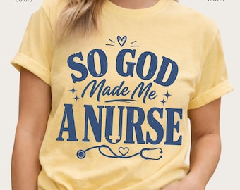Christian RN Shirt, So God Made Me a Nurse T-Shirt | Nurse Stethoscope Design