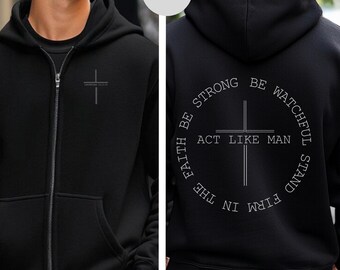 Christian Man Zipper Hoodie, Cross Jumper, Religious Full Zip Hooded Sweatshirt,Men's Christian Hoodie, Christian Gift, Zip Up, Act Like Man