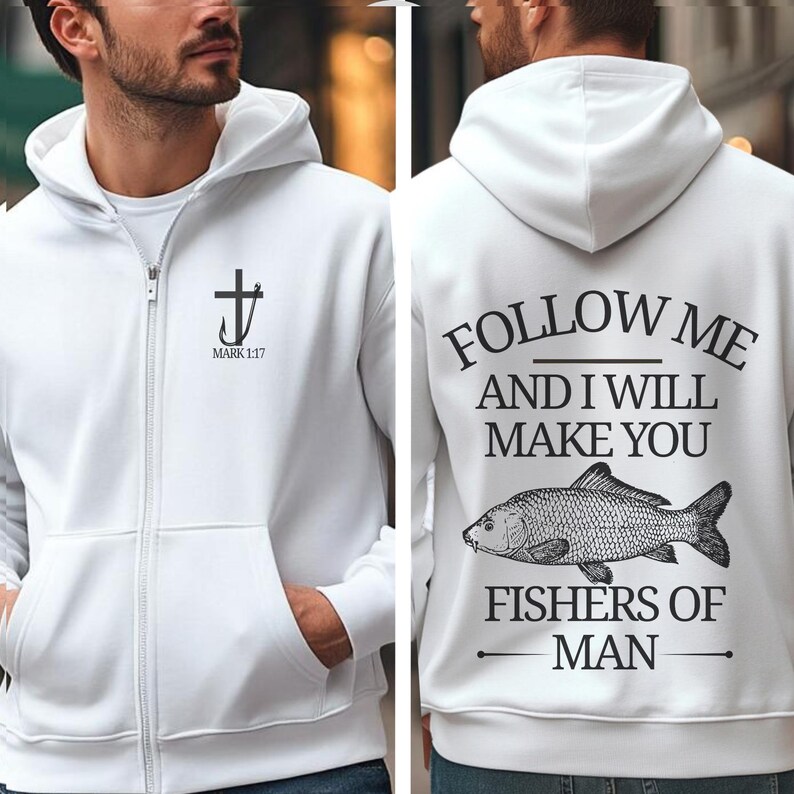 May include: White zip-up hoodie with a hood and front pockets. The front features a black cross and hook design with "MARK 1:17" text. The back displays the text "FOLLOW ME AND I WILL MAKE YOU FISHERS OF MAN" with a fish illustration.