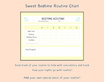 May include: A yellow and white printable bedtime routine chart with a crescent moon graphic and the text "Sweet Bedtime Routine Chart". The chart includes a section for "Bath Time", "Feeding", "Bedtime Story", and "Cuddles". There are columns for each day of the week, Monday through Sunday. The chart also includes a section for "How it went".