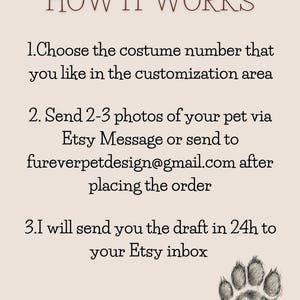 May include: How it works: Choose a costume number, send 2-3 photos of your pet via Etsy message or email, and receive a draft within 24 hours.  A paw print graphic is in the bottom right corner.