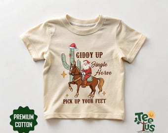 Giddy Up Jingle Horse Funny Christmas Kids Shirt, Pick Up Your Feet Holiday Shirt, Santa Cowboy Christmas Tee, Christmas Santa Shirt