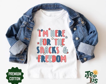 I'm Here For The Snacks and Freedom Shirt, 4th Of July Kids Shirt, Patriotic Kid Shirt, Independence Day Shirt, America Kids Shirt