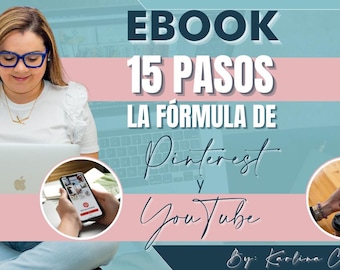 May include: An ebook cover with the title "EBOOK 15 PASOS LA FÓRMULA DE Pinterest y YouTube." The image features a woman with glasses using a laptop and two smartphones displaying Pinterest and YouTube interfaces. The background is teal and pink.