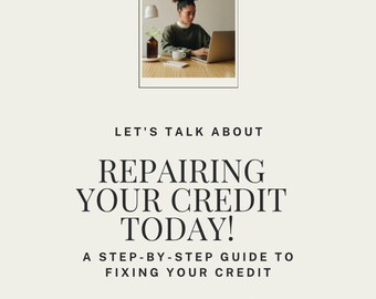 Repair your credit TODAY! A Step-by-Step Guide to Fixing Your Credit