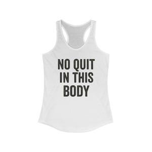 Empowering Women&#39;s Racerback Tank - &#39;No Quit In This Body&#39; - Riff Raff Wear