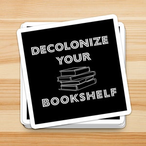 Decolonize Your Bookshelf Feminist Activist Sticker