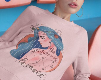 The Future Is Female Feminist Sweater Sweatshirt Gift Self Love UNISEX FIT