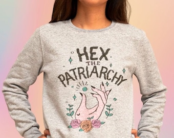 Hex The Patriarchy, Smash The Patriarchy, Feminist Sweatshirt, Feminist Gift. UNISEX FIT