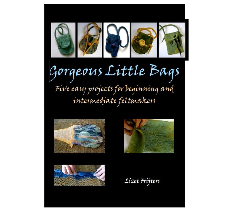 Instant Download Ebook ENGLISH ONLY Gorgeous Little Bags PDF Make Your Own Felt Bags Feltmaking Tutorial image 2