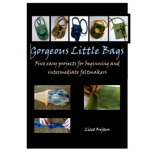 Instant Download Ebook - Gorgeous Little Bags -  ENGLISH ONLY How to Make Felted Bags without seams PDF