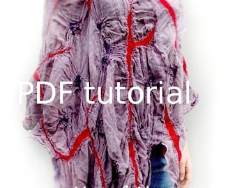 Nuno Felted Swirly Poncho  ENGLISH ONLY - PDF tutorial-pattern - Make it Yourself Instant Download