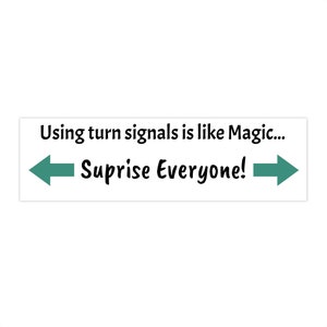 Turn Signals are Magic Bumper Sticker, Funny Bumper Sticker, Novelty Sticker, Relatable Humor