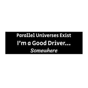 Parallel Universes Exist Bumper Sticker, Funny Bumper Sticker, Novelty Sticker, Relatable Humor