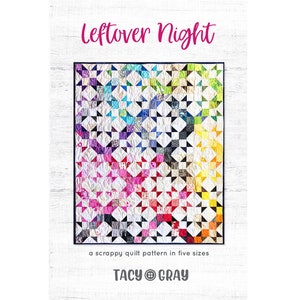 Leftover Night Scrappy Quilt Pattern in 5 sizes