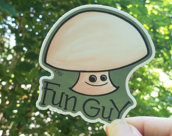 Fun Guy -vinyl waterproof sticker, laptop, mushroom, dad jokes