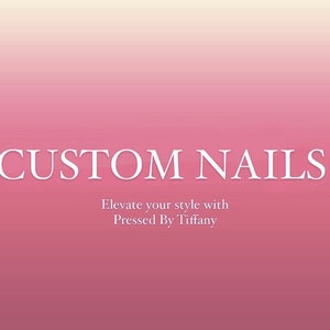 CUSTOM - Press On Nail Set