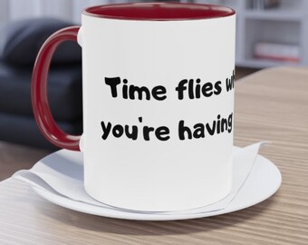Time Flies - Enjoy Every Sip!