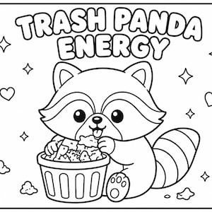 May include: Black and white illustration of a raccoon eating from a trash can. The text "TRASH PANDA ENERGY" is above the raccoon. Stars, hearts, and clouds are scattered around the raccoon.