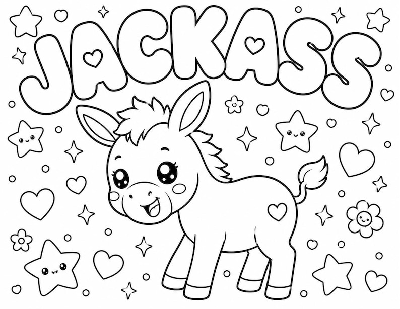 May include: A black and white colouring page featuring a cartoon donkey in the centre with the text JACKASS arched above. The design includes various decorative elements such as smiling stars, hearts, and flowers surrounding the donkey.