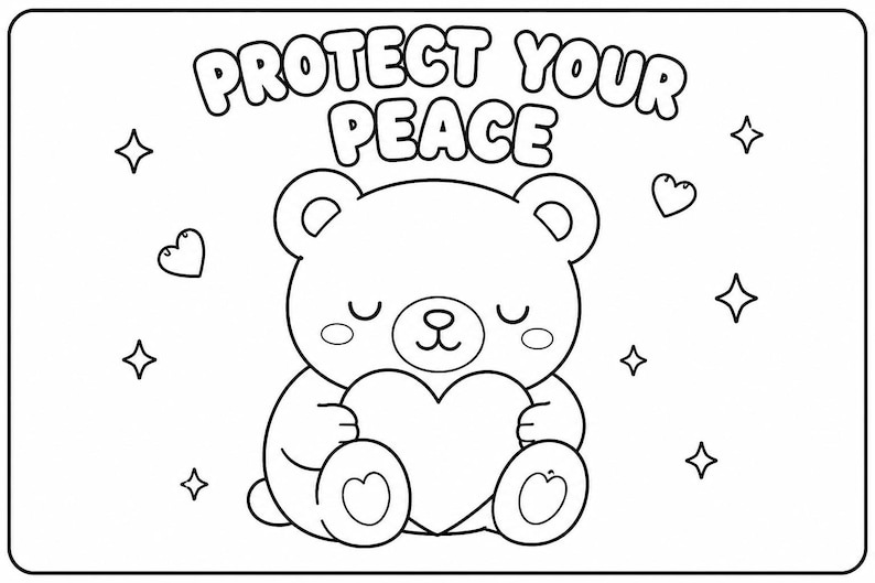 May include: Black and white line art illustration of a teddy bear holding a heart. The text "PROTECT YOUR PEACE" is above the bear. Hearts and stars are scattered around the bear.