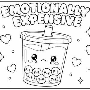 May include: Black and white illustration of a bubble tea cup with the text "Emotionally Expensive". The cup has a sad face and crying boba pearls. Hearts and stars surround the cup.