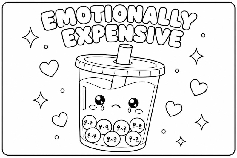 May include: Black and white illustration of a bubble tea cup with the text "Emotionally Expensive". The cup has a sad face and crying boba pearls. Hearts and stars surround the cup.