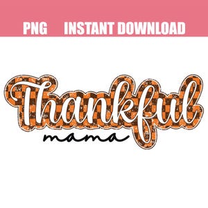 Retro Thankful Mama PNG, Checkered Thanksgiving Mama PNG Sublimation, Trendy Distressed Thankful Mama Sublimation for Shirt, Fall Mama Png