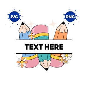 May include: Three colourful pencils with flowers and a banner that says "TEXT HERE".