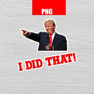 I Did That Donald Trump Gas Pump PNG, Instant Download, Sticker Template, Tariffs, Fuel Prices, Washington, Election, America, High Taxes