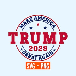 Trump 2028 Trump For President 2028 Keep It Going Patriotic SVG PNG Maga Republican Donald Trump Trump Gift President Trump Fun