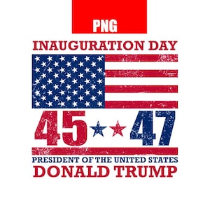 Inauguration Day 45 47 Donald Trump President we won again trump 47 President TShirt Trump Png 20th January 2025 Team Trump Winning Election