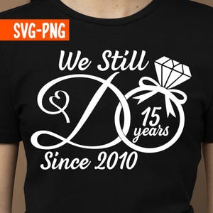 We Still Do Anniversary Svg, Png, We Still Do Png, Anniversary Shirts Svg, Wedding Ring Svg, Mr and Mrs Svg, Marriage Svg, Cricut Silhouette