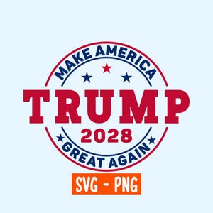 Trump 2028 Trump For President 2028 Patriotic SVG PNG Maga Republican Donald Trump Trump Gift, 2028 Election, Humor, usa