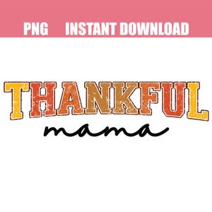 Retro Thankful Mama PNG, Checkered Thanksgiving Mama PNG Sublimation, Trendy Distressed Thankful Mama Sublimation for Shirt, Fall Mama Png