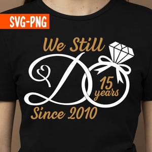 We Still Do Anniversary Svg, Png, We Still Do Png, Anniversary Shirts Svg, Wedding Ring Svg, Mr and Mrs Svg, Marriage Svg, Cricut Silhouette